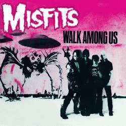 The Misfits : Walk Among Us